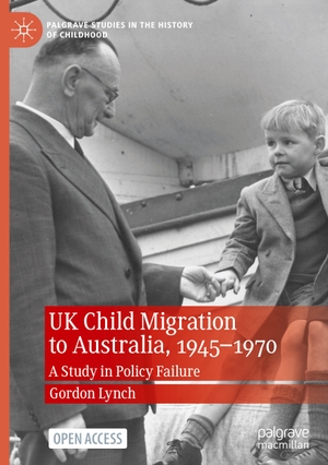 Lynch, Gordon. UK Child Migration to Australia, 1945-1970 - A Study in Policy Failure. Springer International Publishing, 2021.
