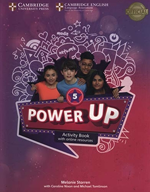 Starren, Melanie. Power Up Level 5 Activity Book with Online Resources and Home Booklet. Cambridge University Press, 2018.