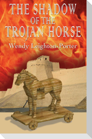 The Shadow of the Trojan Horse
