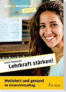 Lehrkraft stärken!