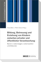 Bildung, Betreuung und Erziehung von Kindern zwischen privater und öffentlicher Verantwortung