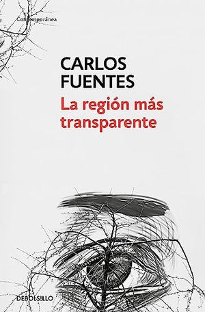 Fuentes, Carlos. La región más transparente. Punto de Lectura, 2016.