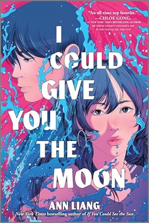 Liang, Ann. I Could Give You the Moon. Harper Collins Publ. USA, 2026.