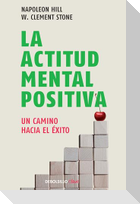 La Actitud Mental Positiva / Success Through a Positive Mental Attitude