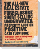 The All-New Real Estate Foreclosure, Short-Selling, Underwater, Property Auction, Positive Cash Flow Book