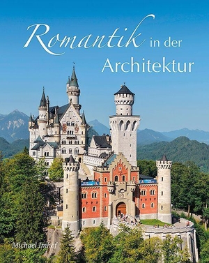 Imhof, Michael. Romantik in der Architektur - von der Burgenrenaissance bis zum Jugendstil. Imhof Verlag, 2026.