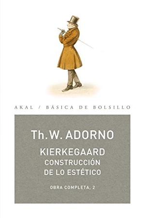 Adorno, Theodor W.. Kierkegaard : construcción de lo estético. Ediciones Akal, 2006.