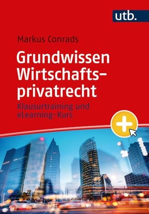Conrads, Markus. Grundwissen Wirtschaftsprivatrecht - Klausurtraining und eLearning-Kurs mit 1.000 Fragen. UTB GmbH, 2026.