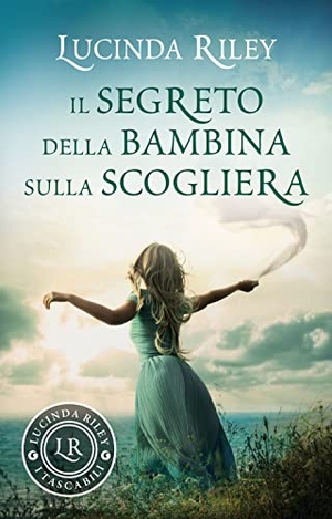 Riley, Lucinda. Il segreto della bambina sulla scogliera. Giunti Editore, 2022.