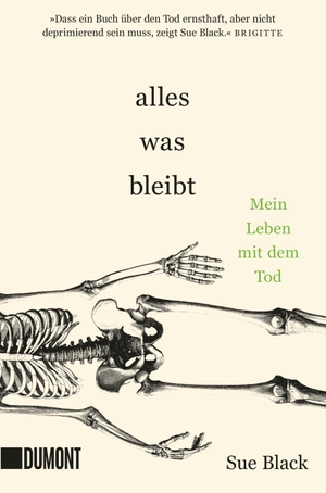 Black, Sue. Alles, was bleibt - Mein Leben mit dem Tod. DuMont Buchverlag GmbH, 2019.
