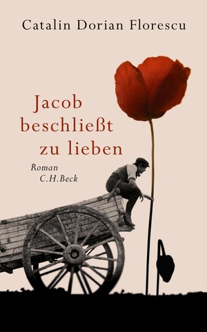 Florescu, Catalin Dorian. Jacob beschließt zu lieben. C.H. Beck, 2012.