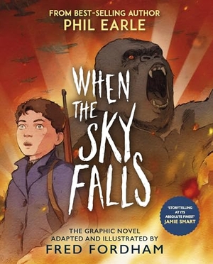 Earle, Phil / Fred Fordham. When the Sky Falls: Graphic Novel. Andersen Press, 2025.