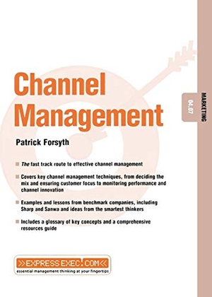 Forsyth, Patrick / Forsyth. Channel Management - Marketing 04.07. John Wiley & Sons, 2002.