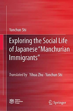 Shi, Yanchun. Exploring the Social Life of Japanese ¿Manchurian Immigrants¿. Springer Nature Singapore, 2020.