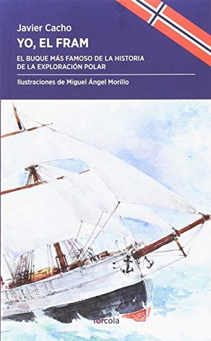 Cacho Gómez, Javier. Yo, el Fram : el buque más famoso de la historia de la exploración polar. Fórcola Ediciones, 2018.