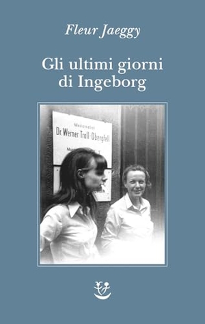 Jaeggy, Fleur. Gli ultimi giorni di Ingeborg. Adelphi, 2026.