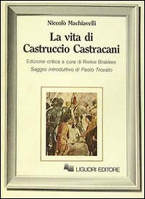 Machiavelli, Niccolò. Vita di Castruccio Castracani. , 1986.