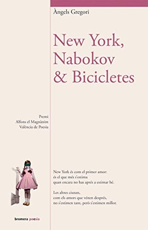 Gregori, Àngels. New York, Nabokov & Bicicletes. Edicions Bromera, S.L., 2010.