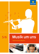 Musik um uns SI 5 / 6. Schulbuch. Bayern