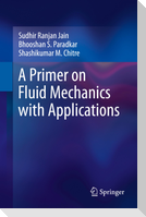 A Primer on Fluid Mechanics with Applications