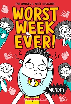 Cosgrove, Matt / Eva Amores. Monday (Worst Week Ever #1). Scholastic Inc., 2024.