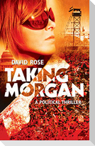 Taking Morgan: A Political Thriller