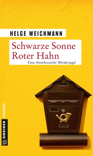 Weichmann, Helge. Schwarze Sonne Roter Hahn. Gmeiner Verlag, 2017.