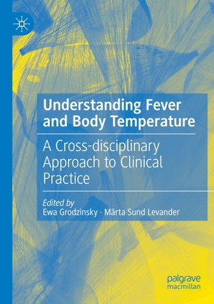 Sund Levander, Märta / Ewa Grodzinsky (Hrsg.). Understanding Fever and Body Temperature - A Cross-disciplinary Approach to Clinical Practice. Springer International Publishing, 2020.