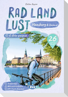 Hamburg und Umland RadLandLust, 26 Lieblings-Radtouren, E-Bike-geeignet, mit Wohnmobilstellplätzen, GPS-Tracks-Download