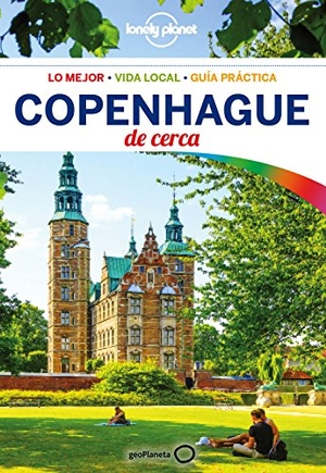 Bonetto, Cristian / Lonely Planet. Copenhague de cerca. Editorial Planeta, S.A., 2018.