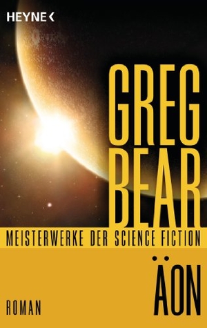 Bear, Greg. Äon - Roman - Mit einem wissenschaftlichen Anhang von Uwe Neuhold. Heyne Taschenbuch, 2013.