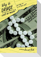 Why do Drugs Cost so Much?