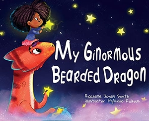 Jones Smith, Rachelle. My Ginormous Bearded Dragon. Keepin' Up Wit Press, 2022.