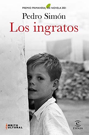 Simón, Pedro. Los ingratos. Espasa, 2021.