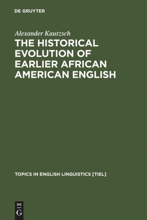 Kautzsch, Alexander. The Historical Evolution of Earlier African American English - An Empirical Comparison of Early Sources. De Gruyter Mouton, 2002.