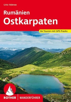 Valenas, Liviu. Rumänien - Ostkarpaten - 64 Touren mit GPS-Tracks. Bergverlag Rother, 2020.