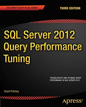 Fritchey, Grant / Sajal Dam. SQL Server 2012 Query Performance Tuning. Springer Nature B.V., 2012.