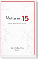 Mutter mit 15 - Ich war selbst fast noch ein Kind