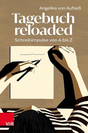 Aufseß, Angelika von. Tagebuch reloaded - Schreibimpulse von A bis Z. Vandenhoeck + Ruprecht, 2025.