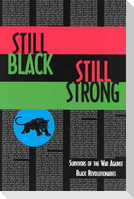 Still Black, Still Strong: Survivors of the U.S. War Against Black Revolutionaries