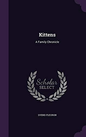 Fleuron, Svend. Kittens: A Family Chronicle. Amazon Digital Services LLC - Kdp, 2015.