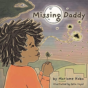 Kaba, Mariame. Missing Daddy. Haymarket Books, 2019.
