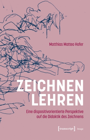 Hofer, Matthias Matteo. Zeichnen lehren - Eine dispositivorientierte Perspektive auf die Didaktik des Zeichnens. Transcript Verlag, 2026.