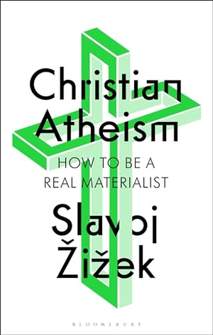 Zizek, Slavoj. Christian Atheism - How to Be a Real Materialist. Bloomsbury Academic, 2024.