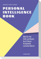 Personal Intelligence Book. Wie Du mit Stift und Notizbuch Deine Kreativität zurückeroberst.