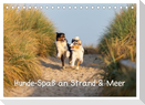 Hunde-Spaß an Strand & Meer (Tischkalender 2025 DIN A5 quer), CALVENDO Monatskalender