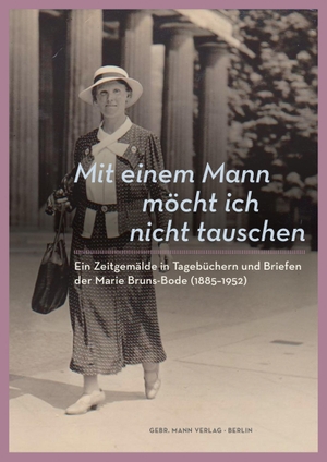 Noltenius, Rainer (Hrsg.). Mit einem Mann möcht ich nicht tauschen - Ein Zeitgemälde in Tagebüchern und Briefen der Marie Bruns-Bode (1885-1952). Gebrüder Mann Verlag, 2018.