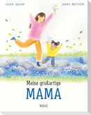 Meine großartige Mama. Eine Mutter-Tochter-Geschichte über Geborgenheit, Liebe und die Mutterrolle im Alltag. Klischeefreies Bilderbuch ab 4 Jahren. Perfekt als Geschenk für frisch gebackene Mamas