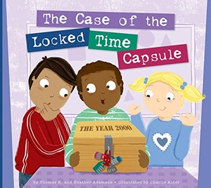 Adamson, Thomas K / Heather Adamson. The Case of the Locked Time Capsule. Amicus, 2022.