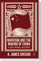 Marxism and the Making of China